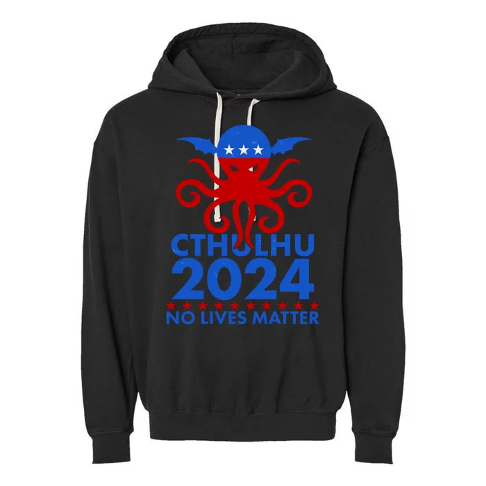 CTHULHU 2024 Election No Lives Matter Garment-Dyed Fleece Hoodie