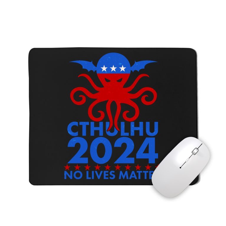 CTHULHU 2024 Election No Lives Matter Mousepad