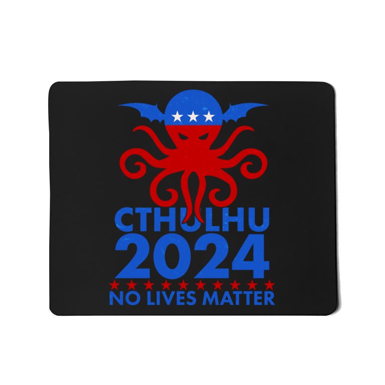 CTHULHU 2024 Election No Lives Matter Mousepad