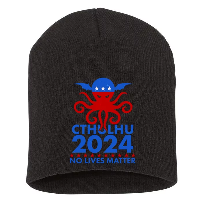 CTHULHU 2024 Election No Lives Matter Short Acrylic Beanie