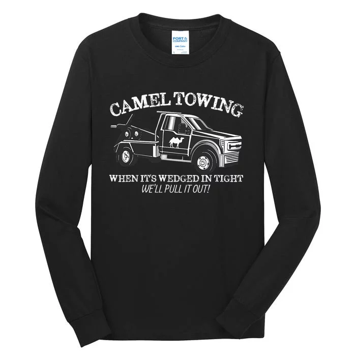 Camel Towing Inappropriate Humor Adult Humor Camel Towing Tall Long Sleeve T-Shirt