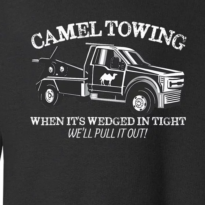 Camel Towing Inappropriate Humor Adult Humor Camel Towing Toddler Sweatshirt