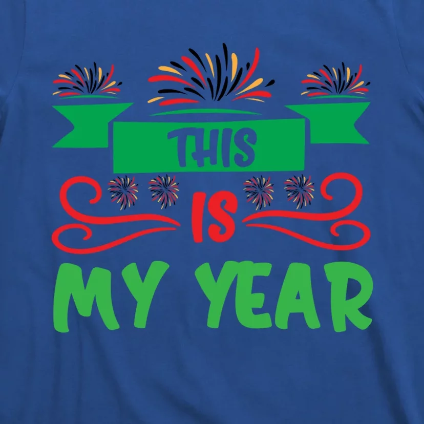 Cute This Is My Year Celebrating New Years Eve Party Design Great Gift T-Shirt