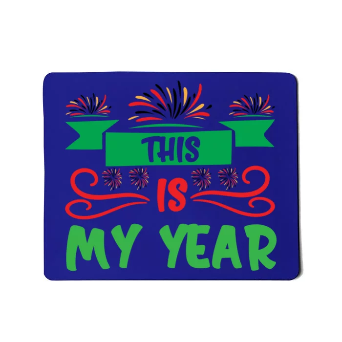 Cute This Is My Year Celebrating New Years Eve Party Design Great Gift Mousepad