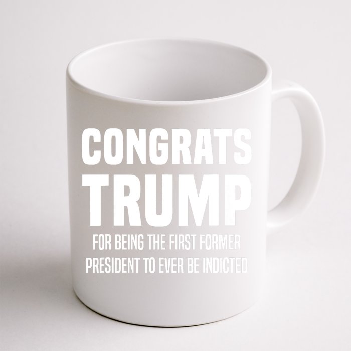 Congrats Trump Indicted Front & Back Coffee Mug