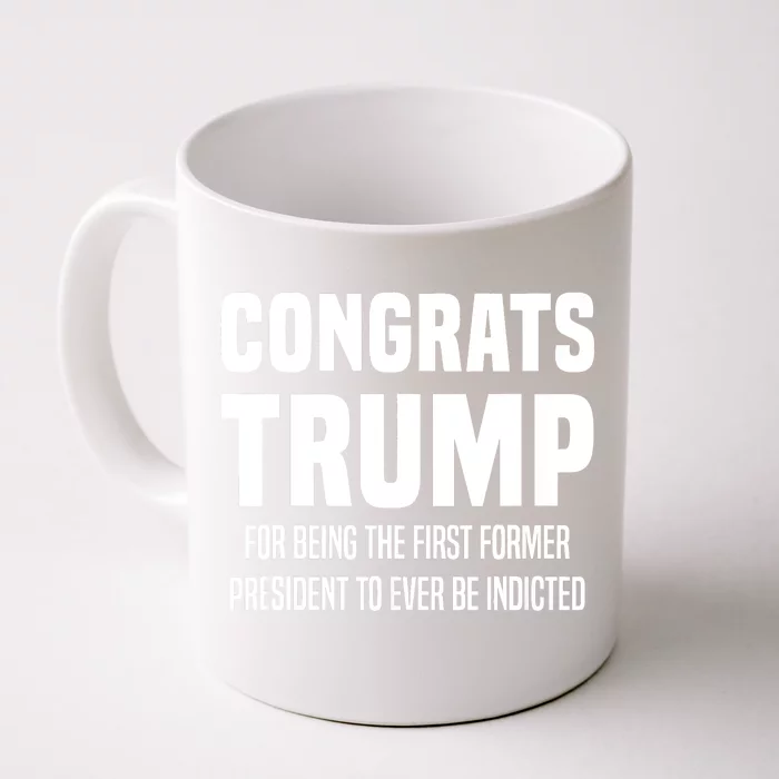 Congrats Trump Indicted Front & Back Coffee Mug