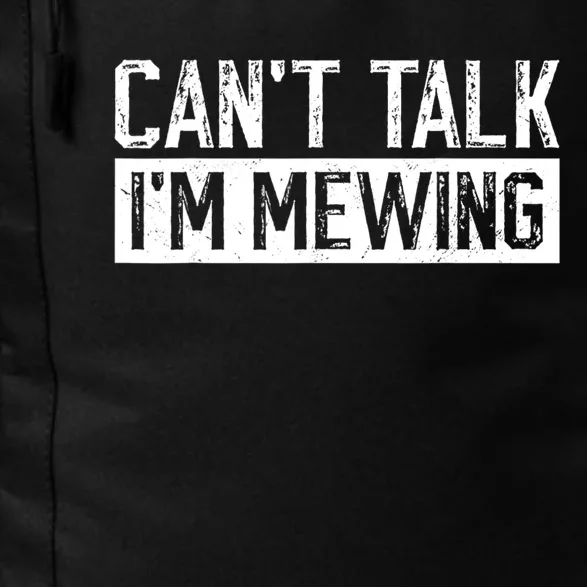 CanT Talk IM Mewing Funny Saying Daily Commute Backpack