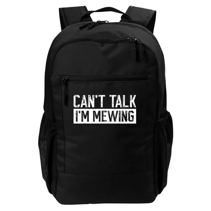 CanT Talk IM Mewing Funny Saying Daily Commute Backpack