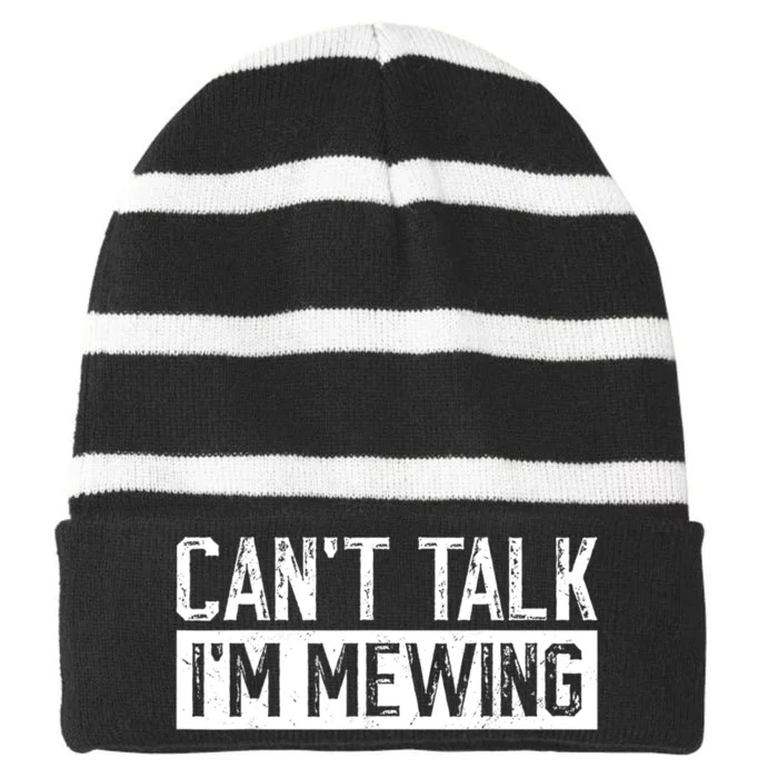 CanT Talk IM Mewing Funny Saying Striped Beanie with Solid Band