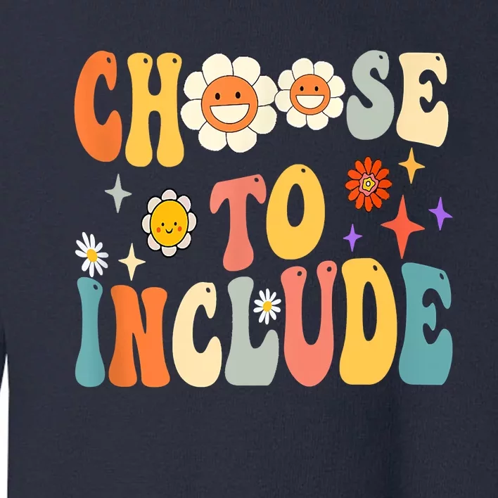 Choose To Include Special Education Teacher Autism Awareness Toddler Sweatshirt