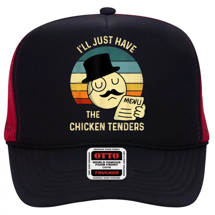 Chicken Tenders Ill Just Have The Chicken Tenders Funny High Crown Mesh Trucker Hat