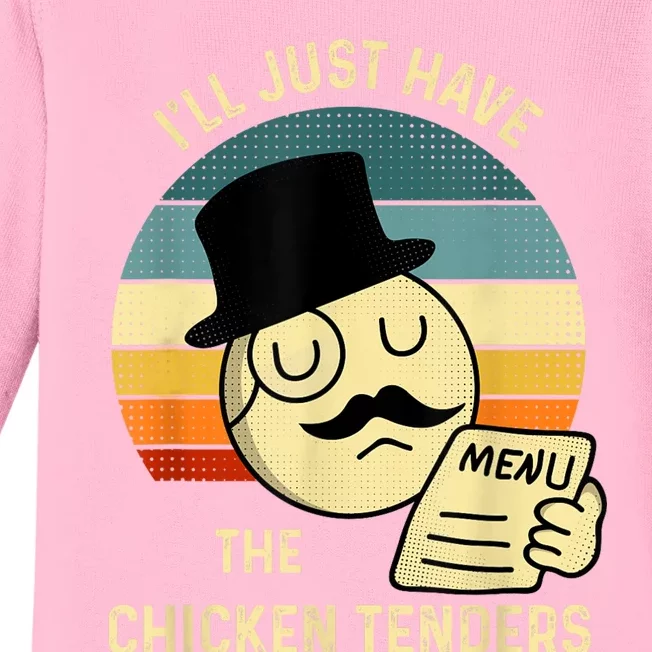 Chicken Tenders Ill Just Have The Chicken Tenders Funny Baby Long Sleeve Bodysuit