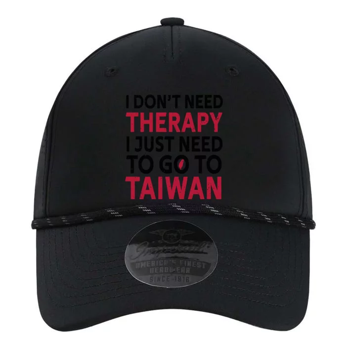 Cool Taiwan I Dont Need Therapy I Just Need To Go To Taiwan Meaningful Gift Performance The Dyno Cap