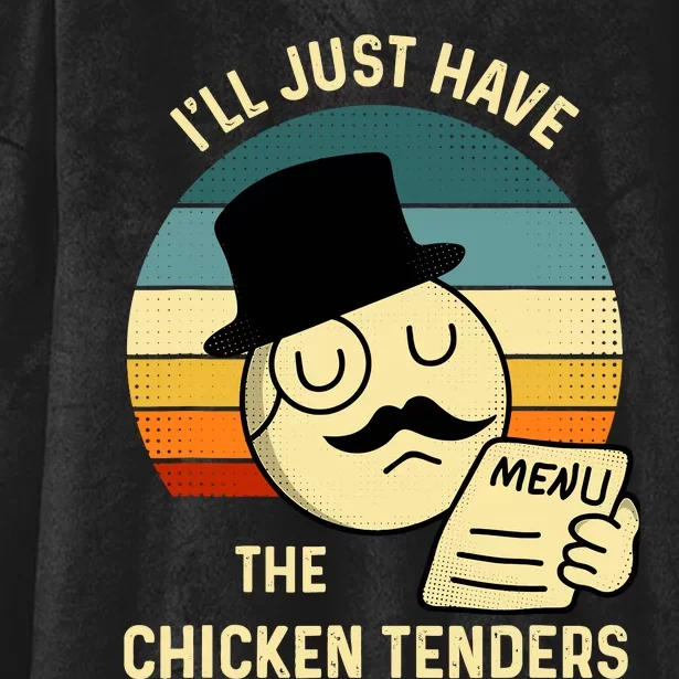 Chicken Tenders ILl Just Have The Chicken Tenders Funny Hooded Wearable Blanket