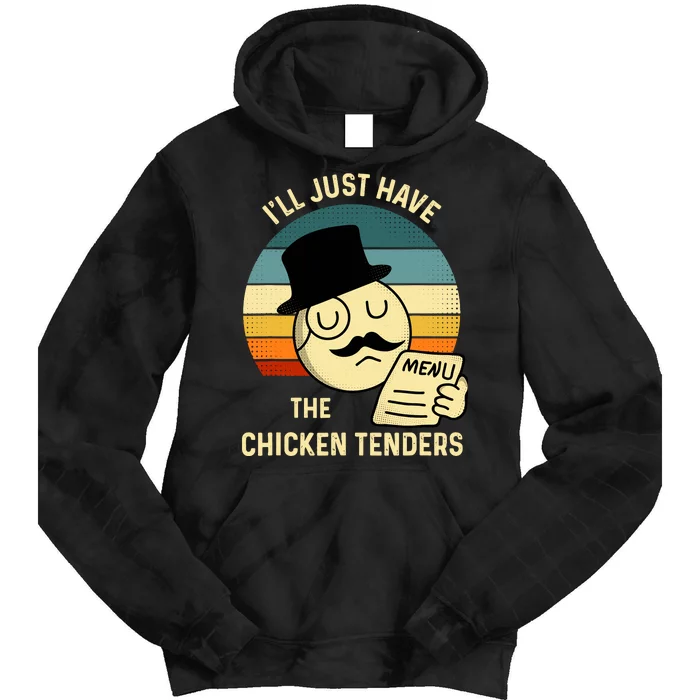 Chicken Tenders ILl Just Have The Chicken Tenders Funny Tie Dye Hoodie