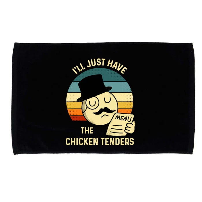 Chicken Tenders ILl Just Have The Chicken Tenders Funny Microfiber Hand Towel