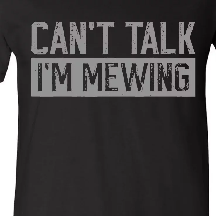 CanT Talk IM Mewing Funny Quote V-Neck T-Shirt