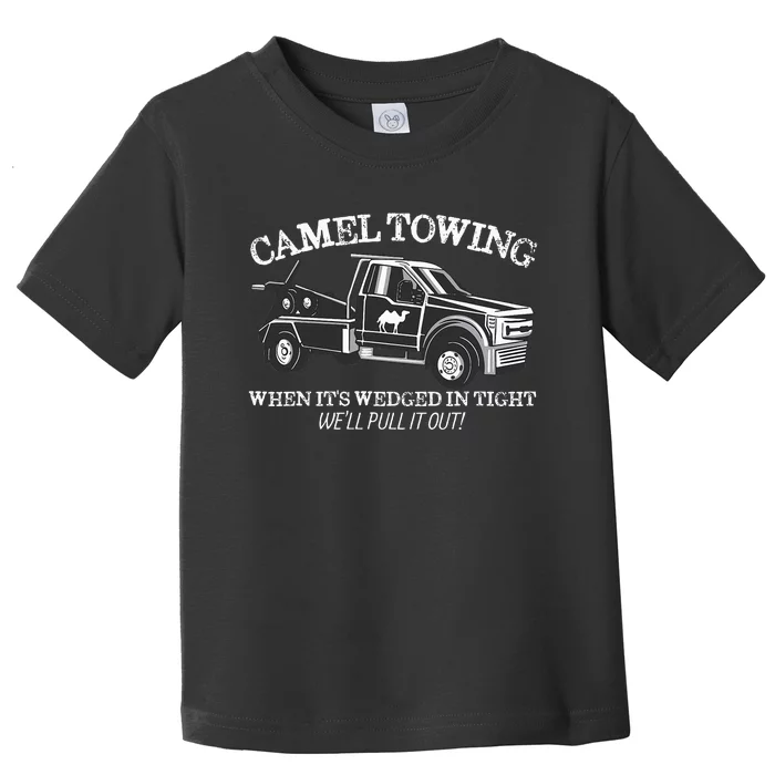 Camel Towing Inappropriate Humor Adult Humor Camel Towing Toddler T-Shirt