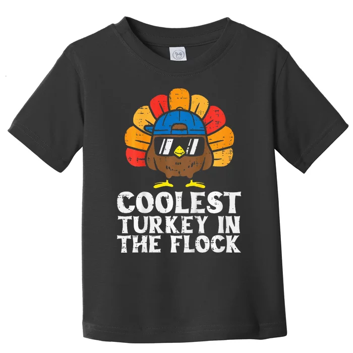 Coolest Turkey In The Flock Thanksgiving Toddler T-Shirt