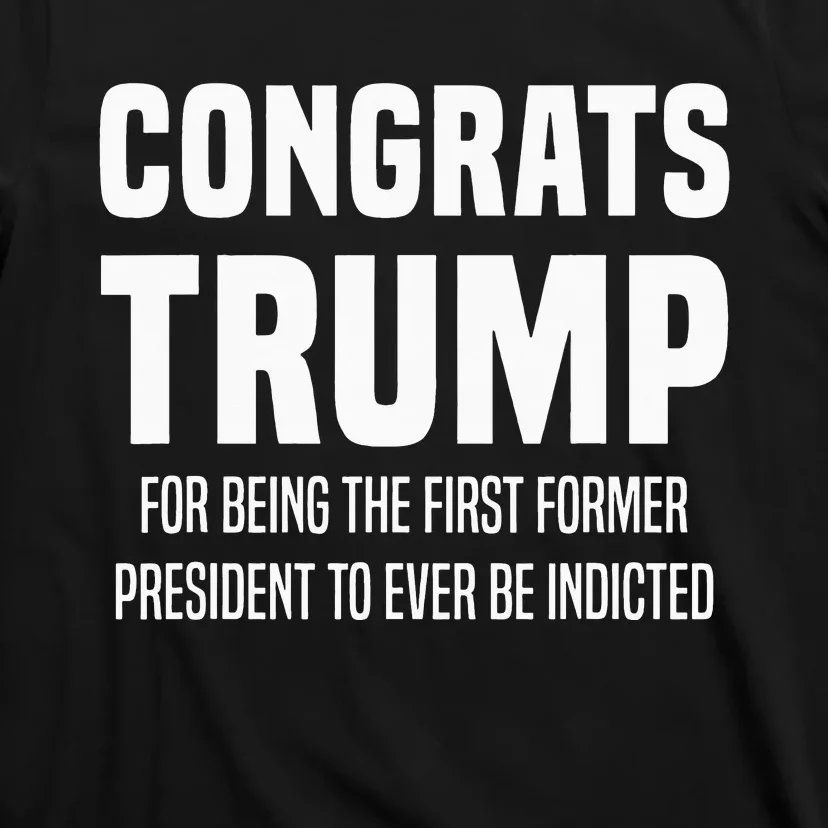 Congrats Trump Indicted T-Shirt