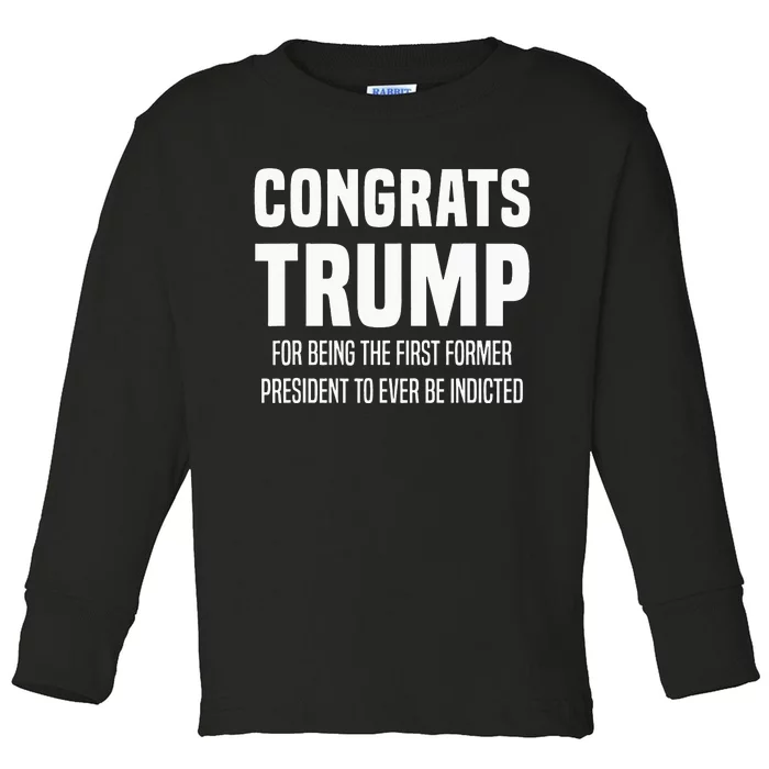 Congrats Trump Indicted Toddler Long Sleeve Shirt