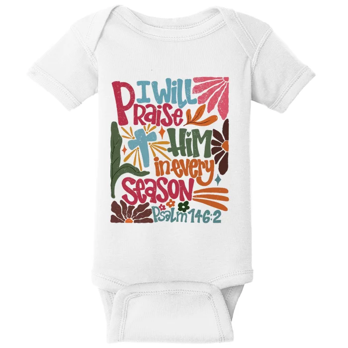 Christian Thanksgiving I Will Praise Him In Every Season Baby Bodysuit