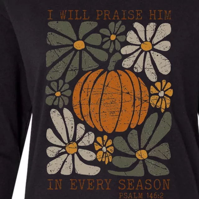 Christian Thanksgiving I Will Praise Him In Every Season Womens Cotton Relaxed Long Sleeve T-Shirt