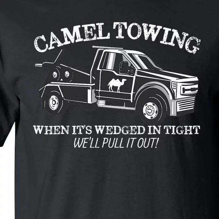 Camel Towing Inappropriate Humor Adult Humor Camel Towing Tall T-Shirt