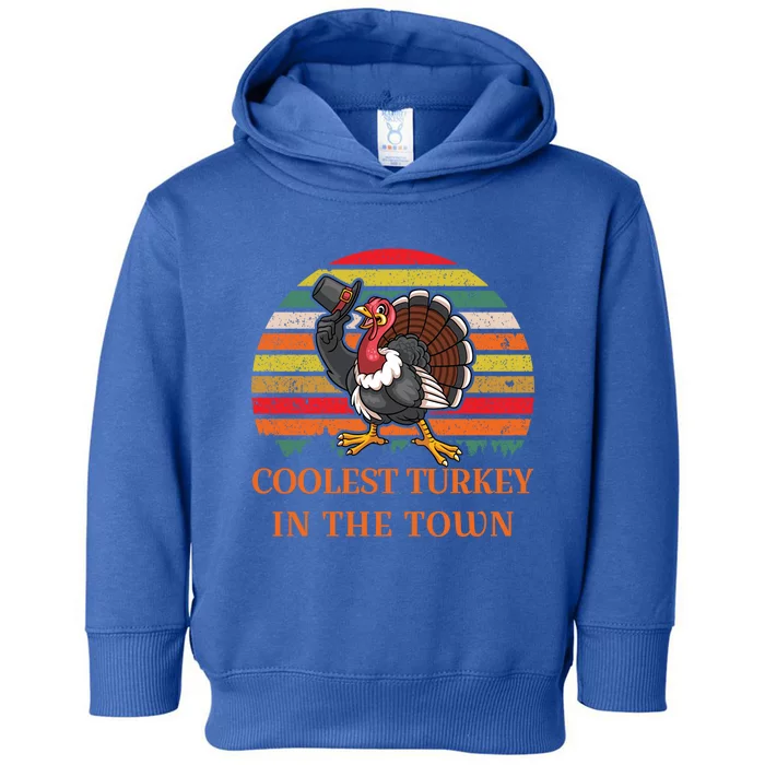 Coolest Turkey In The Town Thanksgiving Funny Funny Gift Toddler Hoodie