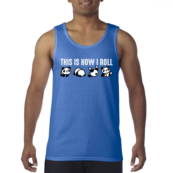 Cool This Is How I Roll Panda Funny Bear Lover Fan Gift Cute Gift Tank Top