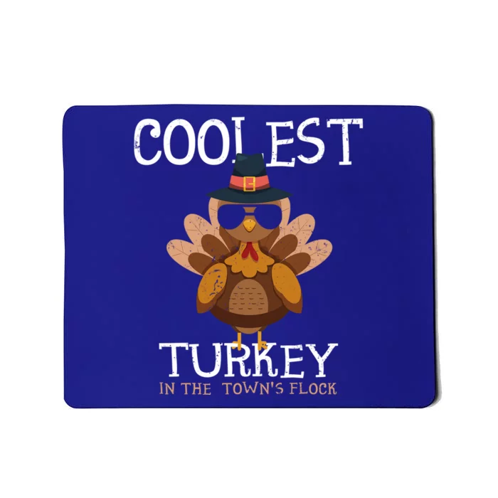 Coolest Turkey In The Towns Flock Thanksgiving Turkey Gift Mousepad