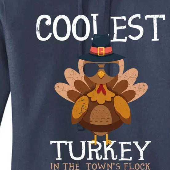 Coolest Turkey In The Towns Flock Thanksgiving Turkey Gift Women's Pullover Hoodie