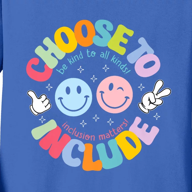 Choose To Include Be Kind To All Kinds Autism Awareness Cute Gift Kids Long Sleeve Shirt