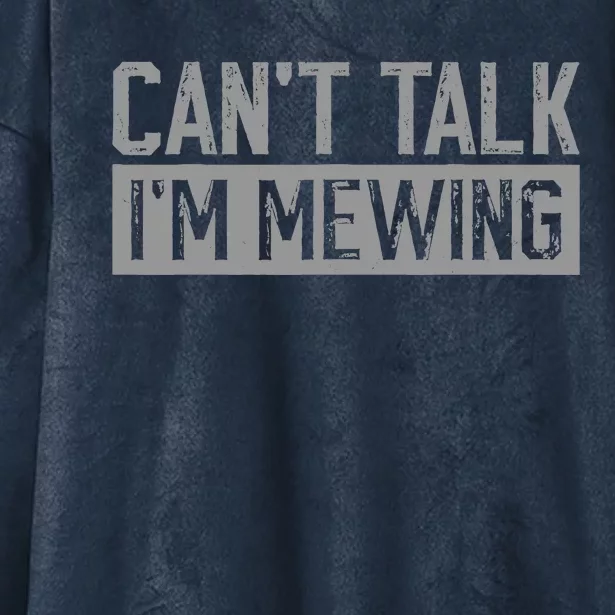 CanT Talk IM Mewing Funny Quote Hooded Wearable Blanket