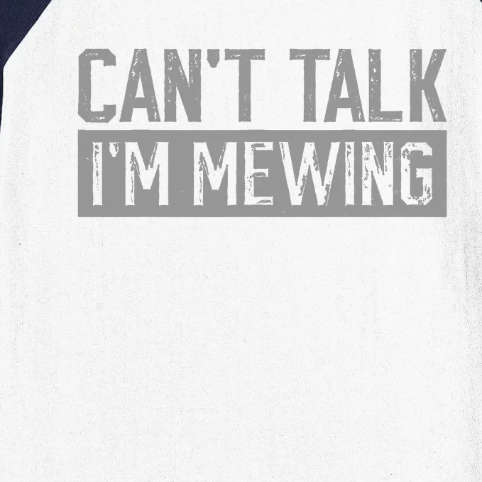 CanT Talk IM Mewing Funny Quote Baseball Sleeve Shirt