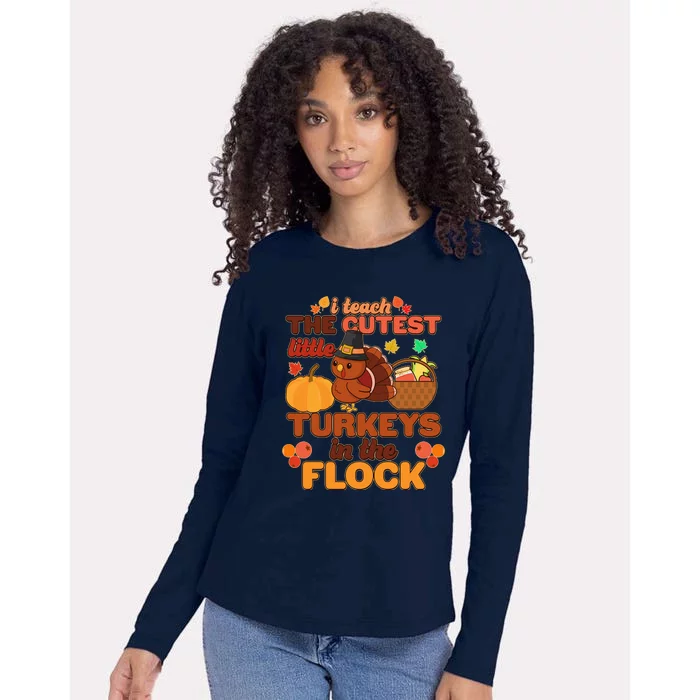 Cute Thanksgiving I Teach The Cutest Little Turkeys In The Flock Womens Cotton Relaxed Long Sleeve T-Shirt