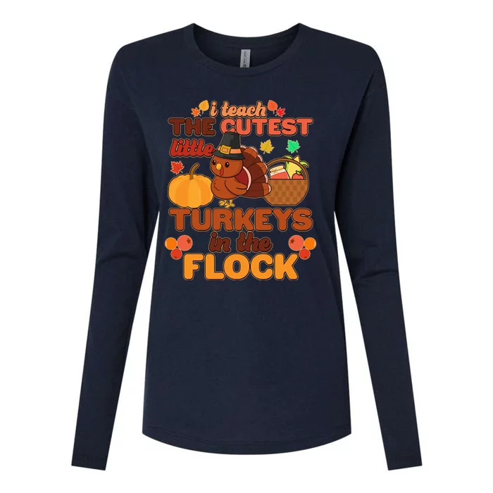 Cute Thanksgiving I Teach The Cutest Little Turkeys In The Flock Womens Cotton Relaxed Long Sleeve T-Shirt