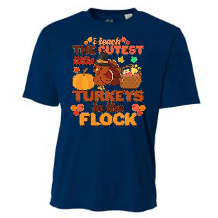 Cute Thanksgiving I Teach The Cutest Little Turkeys In The Flock Cooling Performance Crew T-Shirt