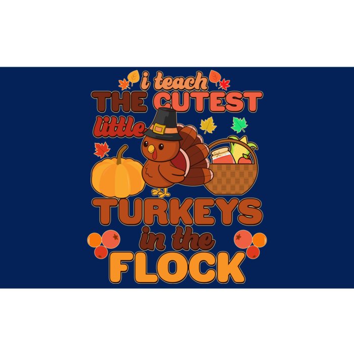 Cute Thanksgiving I Teach The Cutest Little Turkeys In The Flock Bumper Sticker