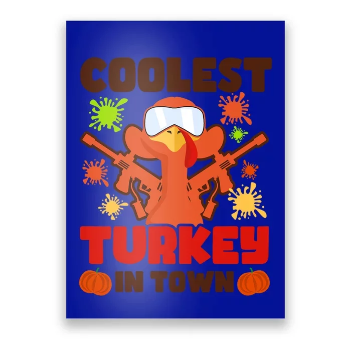 Coolest Turkey In Town Design Thanksgiving Paintball Cool Gift Poster