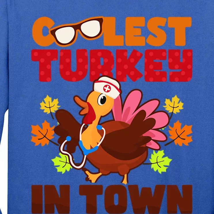 Coolest Turkey In Town Design Thanksgiving Nurse Great Gift Tall Long Sleeve T-Shirt