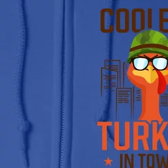 Coolest Turkey In Town Design Thanksgiving Soldier Gift Full Zip Hoodie