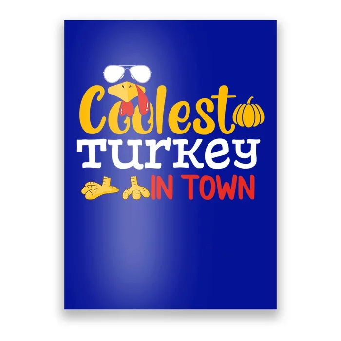 Coolest Turkey In Town Fall Autumn Matching Thanksgiving Day Great Gift Poster