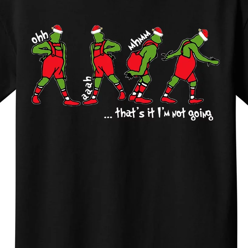 Christmas ThatS It IM Not Going Kids T-Shirt