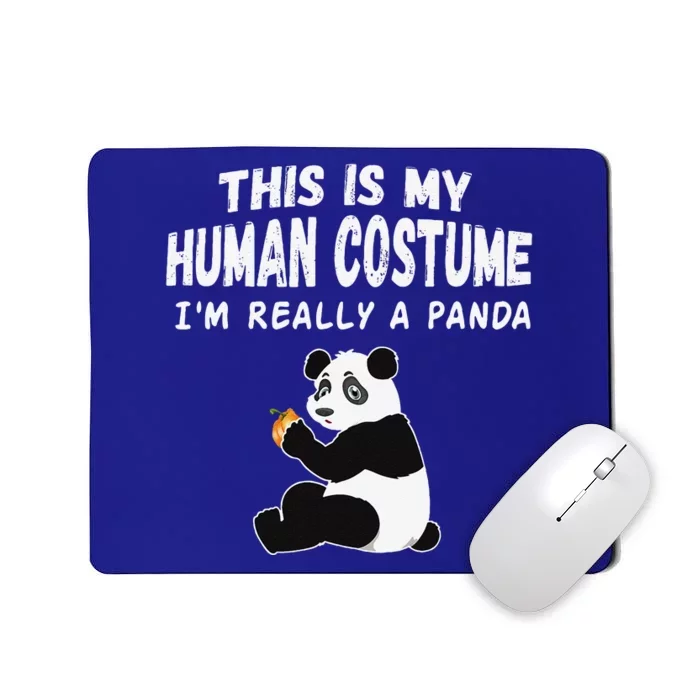 Cute This Is My Human Costume Im Really A Panda Halloween Mousepad