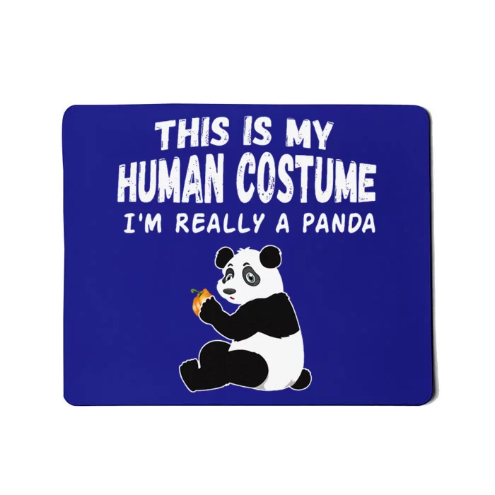 Cute This Is My Human Costume Im Really A Panda Halloween Mousepad