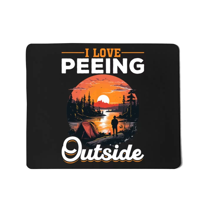 Camping Tent I Love Peeing Outside Mousepad