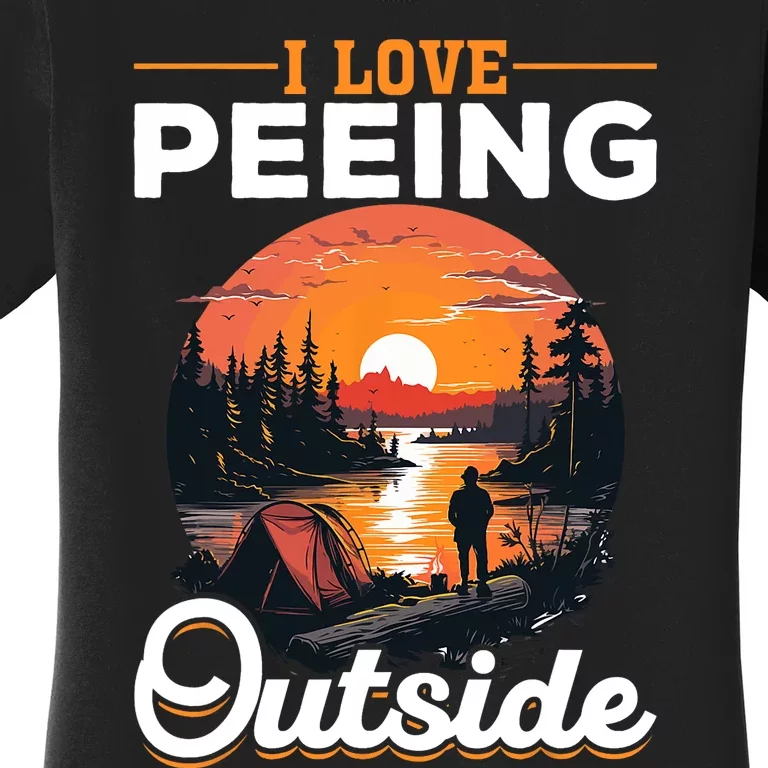 Camping Tent I Love Peeing Outside Women's T-Shirt