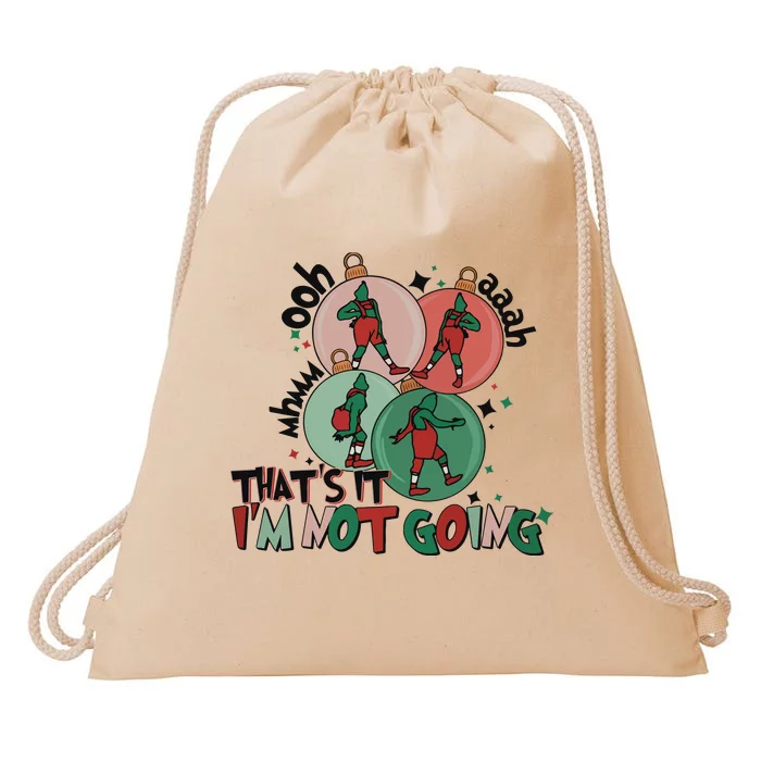 Christmas Thats It Im Not Going Drawstring Bag