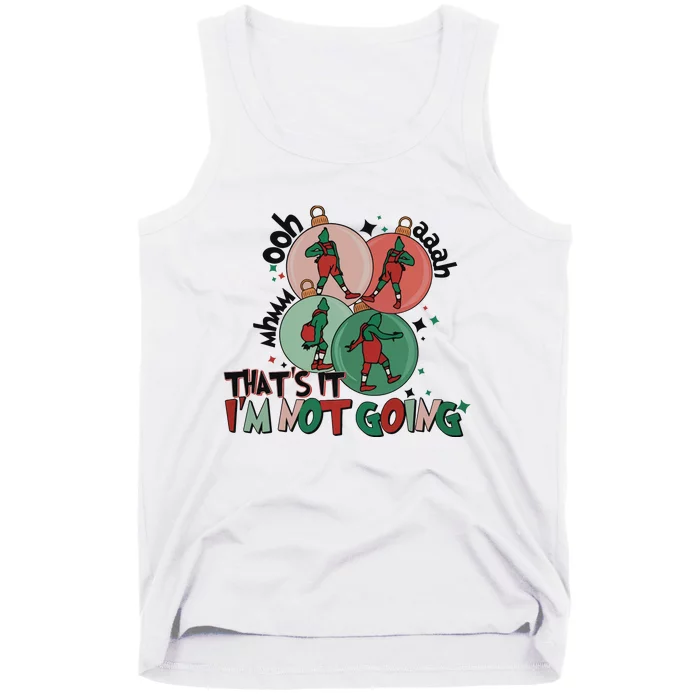 Christmas Thats It Im Not Going Tank Top